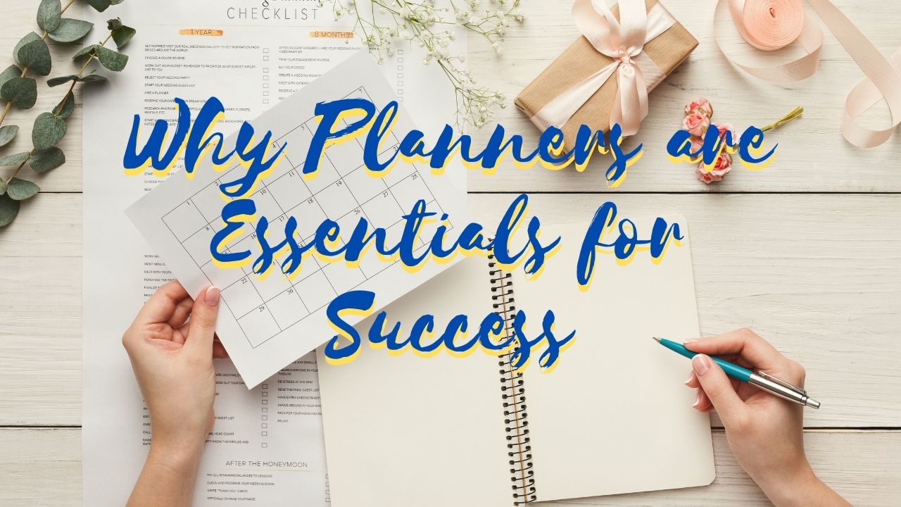 You are currently viewing Why Planners are Essentials for Success